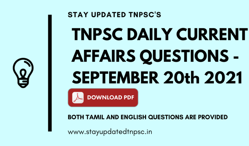 TNPSC DAILY CURRENT AFFAIRS : 20 SEPTEMBER 2021