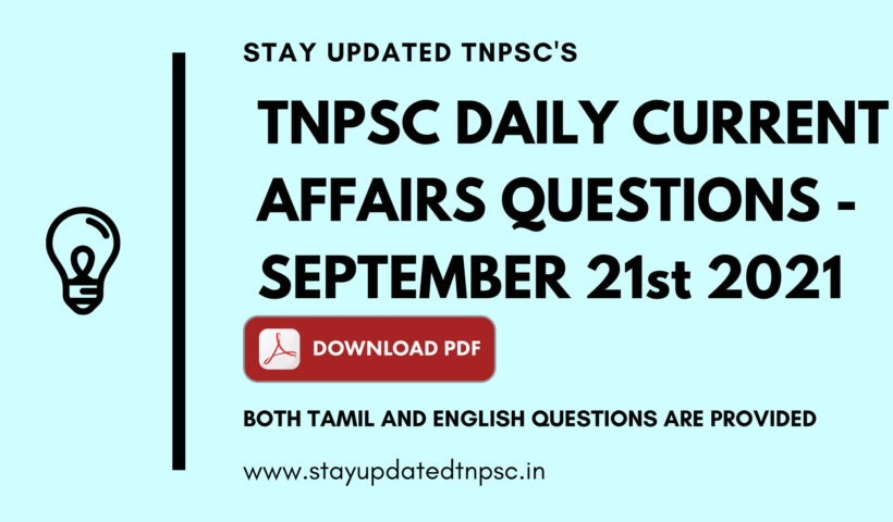 TNPSC DAILY CURRENT AFFAIRS : 21 SEPTEMBER 2021