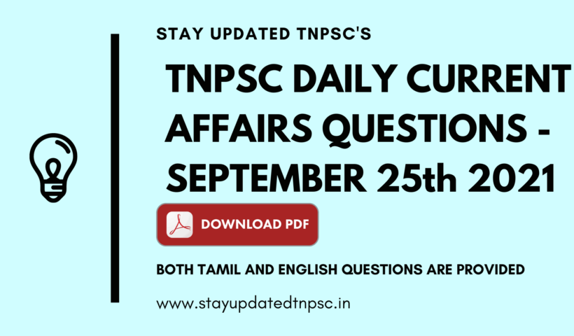 TNPSC DAILY CURRENT AFFAIRS : 25 SEPTEMBER 2021