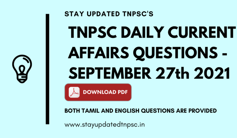 TNPSC DAILY CURRENT AFFAIRS : 27 SEPTEMBER 2021