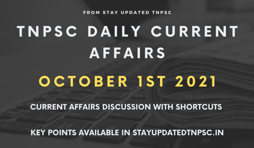 OCTOBER 1ST 2021 CURRENT AFFAIRS