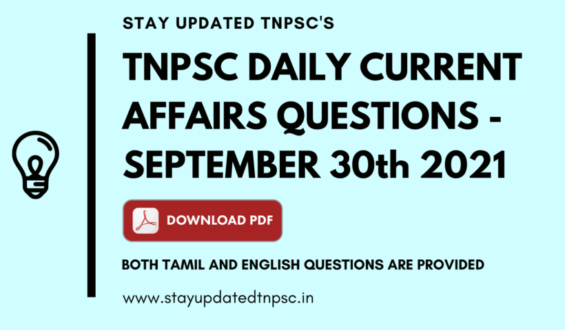 TNPSC DAILY CURRENT AFFAIRS : 30 SEPTEMBER 2021