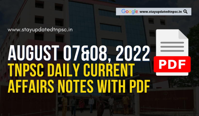 7th & 8th August 2022 Current Affairs